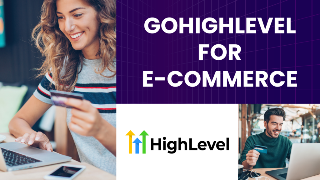 GoHighLevel for Ecommerce