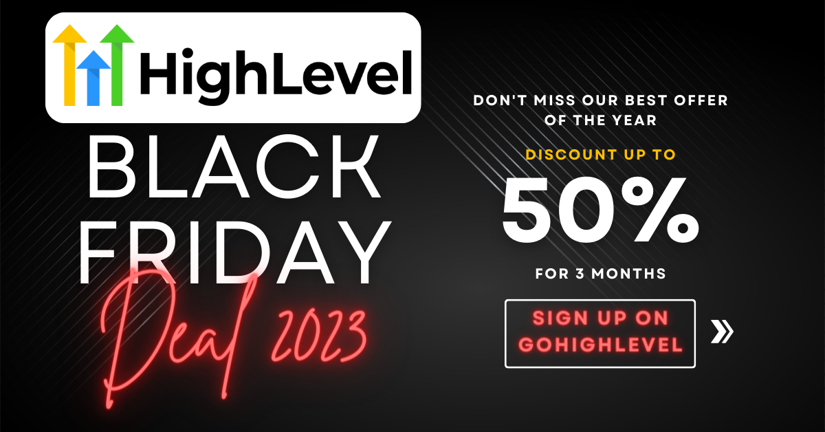 GoHighLevel Black Friday Deal 2023 (⚠️ 50% Off 3 months)