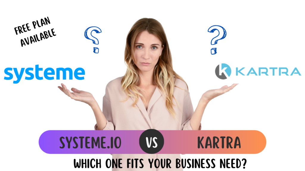 Systeme.io vs Kartra: Which One is Better for Your Business?