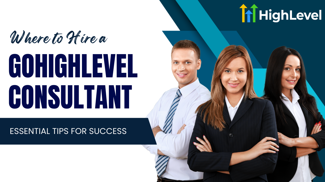 Where to Hire a Gohighlevel Consultant