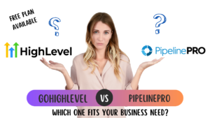 GoHighLevel vs. PipelinePRO: Which CRM Suits Your Needs?