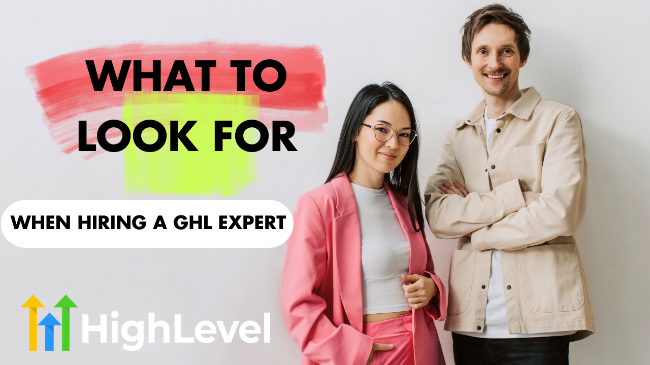 What to Look for When Hiring a GHL Expert