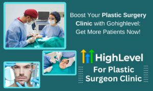 GoHighlevel for Plastic Surgeons Clinics