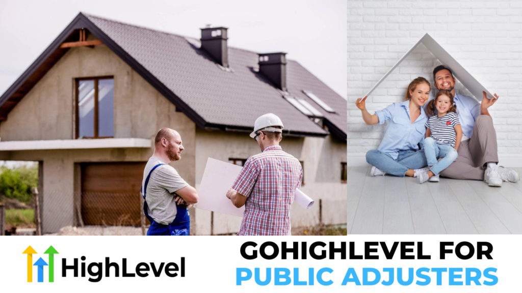 Gohighlevel for Public Adjusters