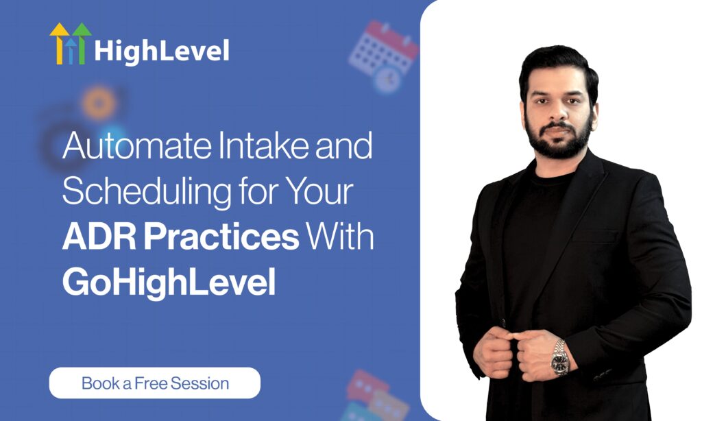 Automate Intake and Scheduling for Your ADR Practices With GoHighLevel