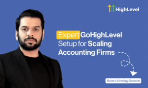 Expert GoHighLevel Setup for Scaling Accounting Firms
