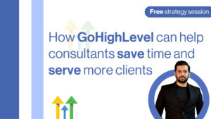 GoHighLevel Can Help Consultants Save Time