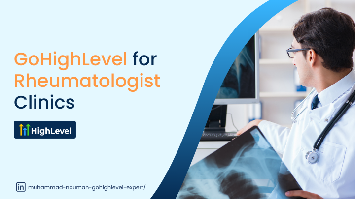 GoHighLevel for Rheumatologist Clinics