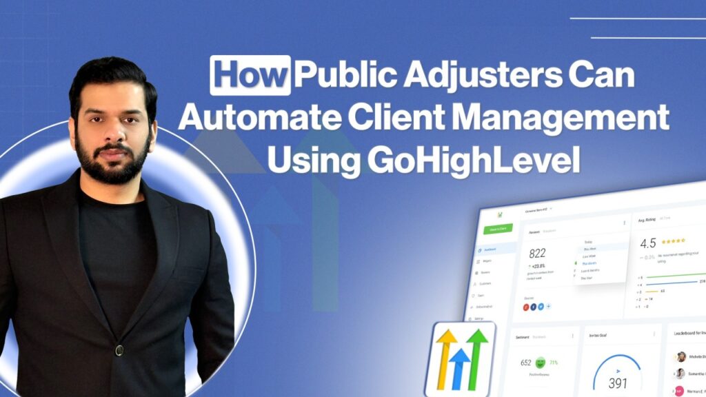 How Public Adjusters Can Automate Client Management Using GoHighLevel