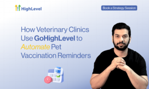 How Veterinary Clinics Use GoHighLevel to Automate Pet Vaccination Reminders