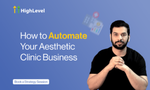 How to Automate Your Aesthetic Clinic Business