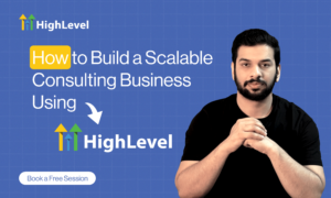 Scalable Consulting Business Using GoHighLevel