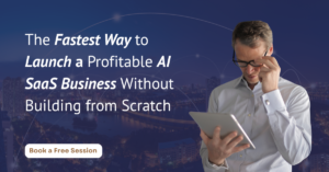 The Fastest Way to Launch a Profitable AI SaaS Business Without Building from