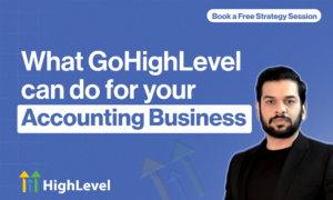 What GoHighLevel Can Do for Your Accounting Business