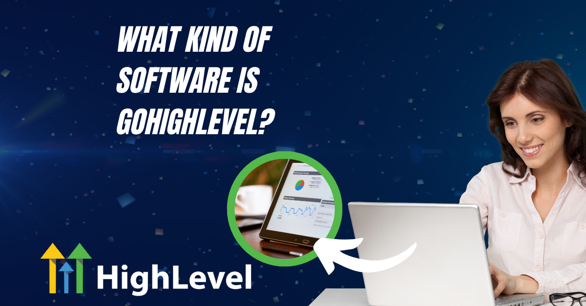 What Kind of Software is GoHighLevel