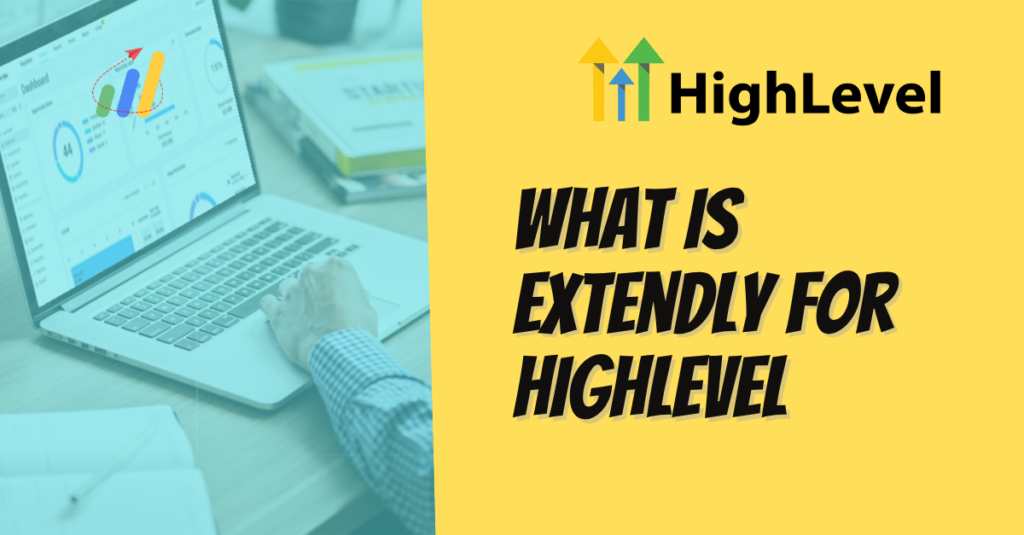 What Is Extendly for HighLevel
