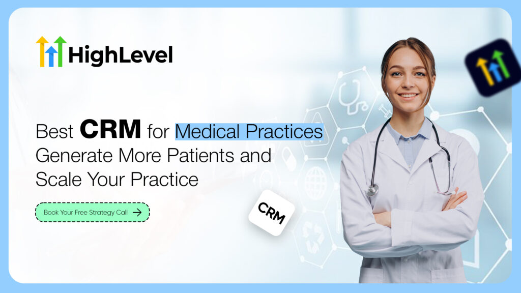 Best CRM for Medical Practices | Generate More Patients and Scale Your Practice