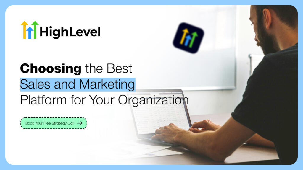 Choosing the Best Sales and Marketing Platform for Your Organization