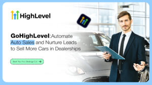 GoHighLevel for Auto Sales And Dealership