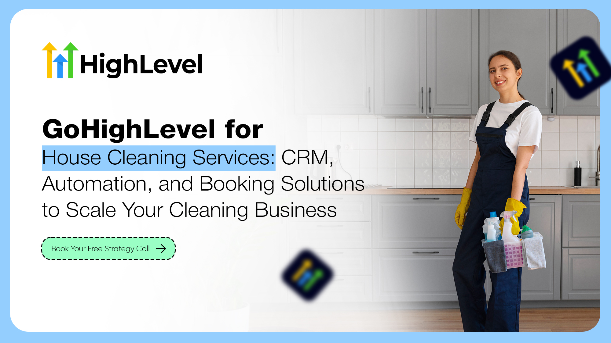 GoHighLevel for House Cleaning Services: CRM, Automation & Booking Solutions