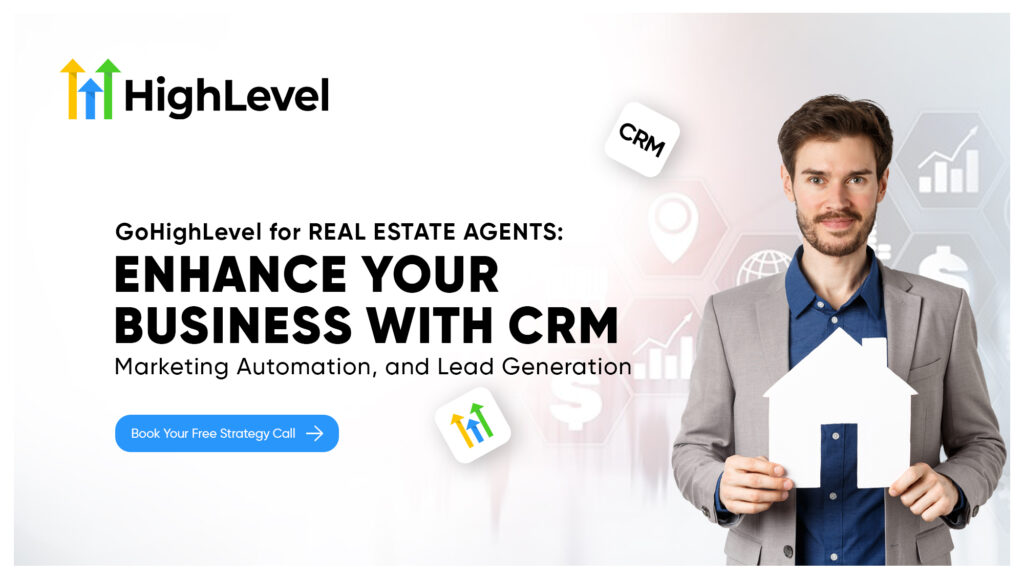 GoHighLevel for Real Estate Agents: Marketing Automation