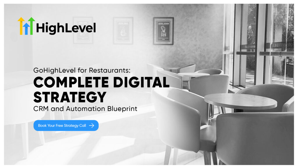 GoHighLevel for Restaurants: Complete Digital Strategy