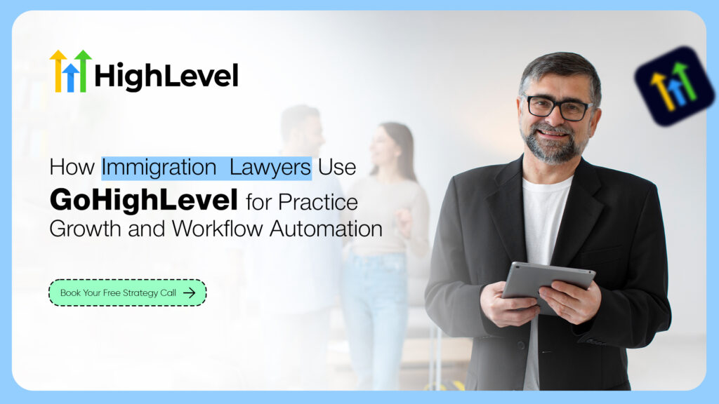GoHighLevel for Immigration Lawyers
