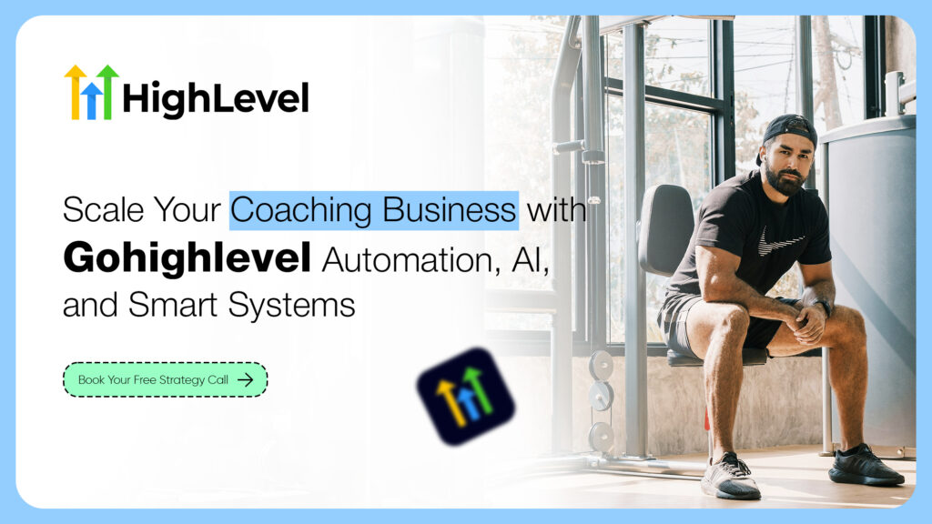 Scale Your Coaching Business with Gohighlevel Automation, AI, and Smart Systems