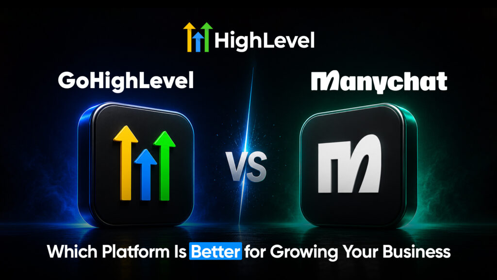 GoHighLevel vs ManyChat comparison showing which platform is better for growing your business.