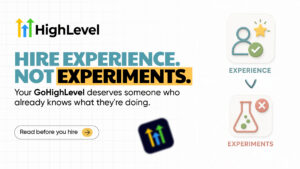 HighLevel promotional graphic with the headline “Hire Experience. Not Experiments.” It states, “Your GoHighLevel deserves someone who already knows what they’re doing,” and includes a “Read before you hire” call-to-action button. On the right, illustrated icons compare “Experience” (person with a checkmark and star) versus “Experiments” (laboratory flask with an X), reinforcing the message to hire experienced GoHighLevel professionals.