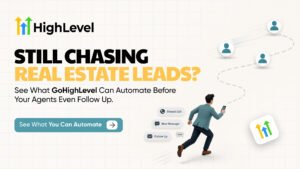 HighLevel real estate graphic promoting automated lead follow-up, featuring a running real estate agent, missed-call and message notifications, and a headline asking, “Still chasing real estate leads?”