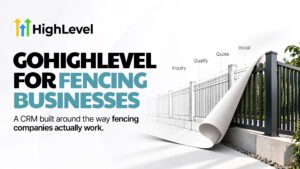 GoHighLevel CRM for fencing businesses showing a fence design transitioning from blueprint to finished installation, with a workflow from inquiry and qualification to quote and install.