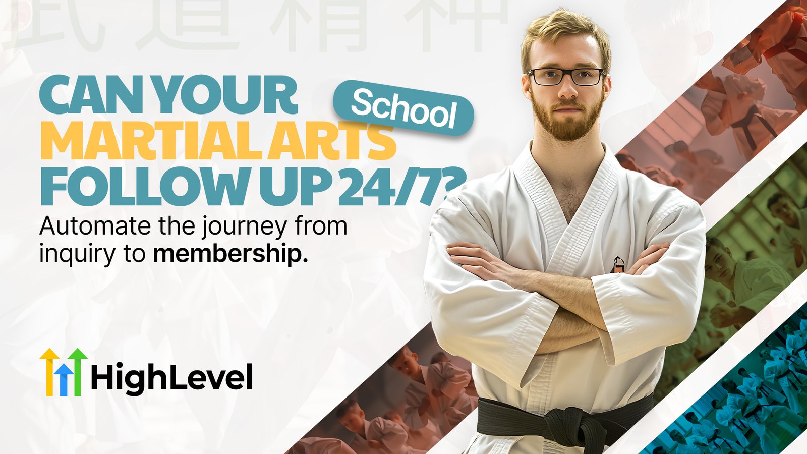 Martial arts school owner in a white karate uniform with text promoting 24/7 automated follow up from inquiry to membership using HighLevel.